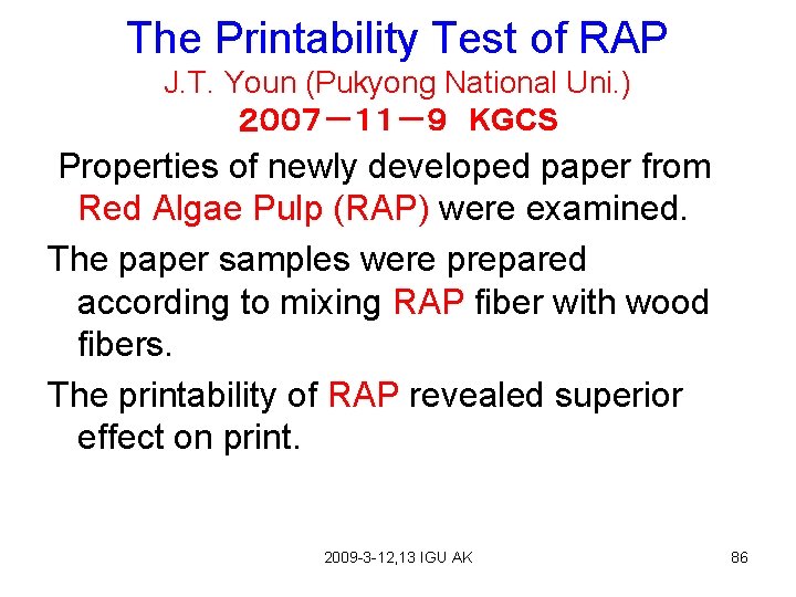 The Printability Test of RAP J. T. Youn (Pukyong National Uni. ) ２００７－１１－９　KGCS Properties