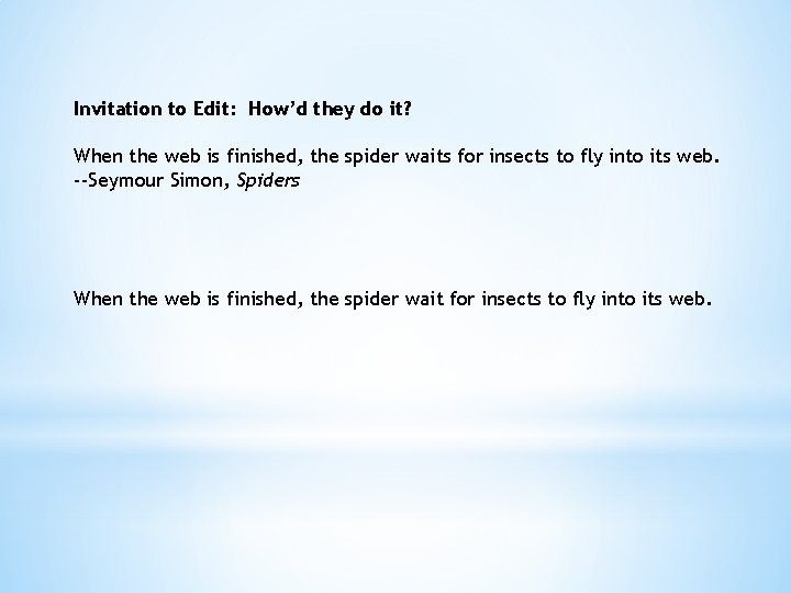 Invitation to Edit: How’d they do it? When the web is finished, the spider