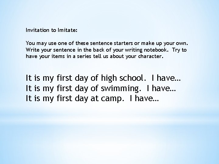 Invitation to Imitate: You may use one of these sentence starters or make up