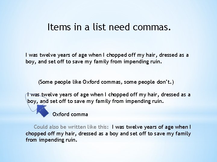 Items in a list need commas. I was twelve years of age when I
