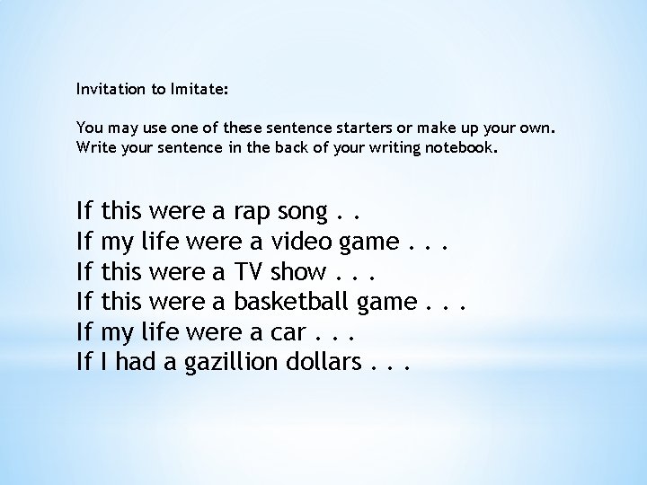 Invitation to Imitate: You may use one of these sentence starters or make up