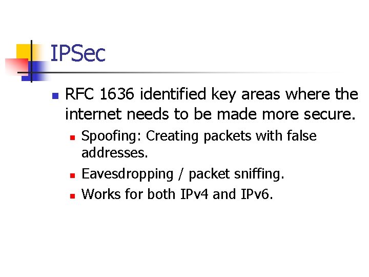 IPSec n RFC 1636 identified key areas where the internet needs to be made