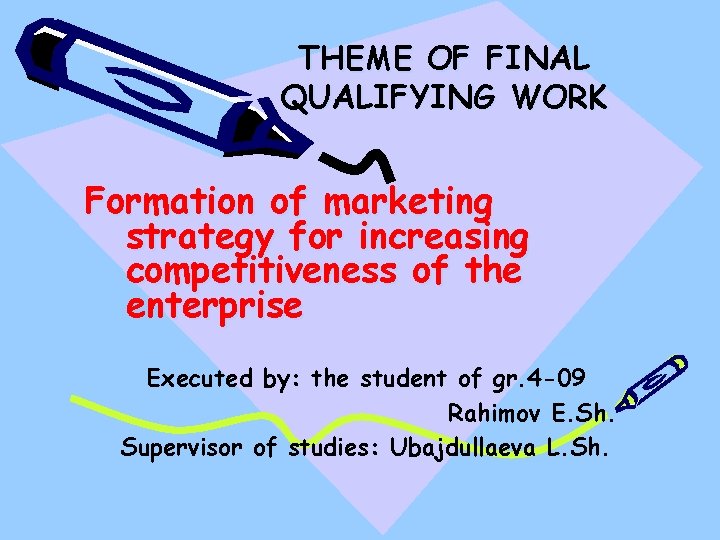 THEME OF FINAL QUALIFYING WORK Formation of marketing strategy for increasing competitiveness of the THEME OF FINAL QUALIFYING WORK Formation of marketing strategy for increasing competitiveness of the