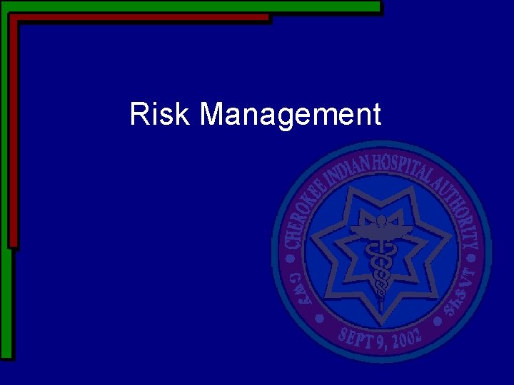 Risk Management Risk Management