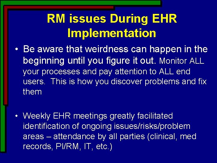 RM issues During EHR Implementation • Be aware that weirdness can happen in the RM issues During EHR Implementation • Be aware that weirdness can happen in the