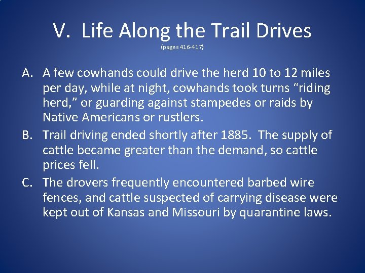 V. Life Along the Trail Drives (pages 416 -417) A. A few cowhands could