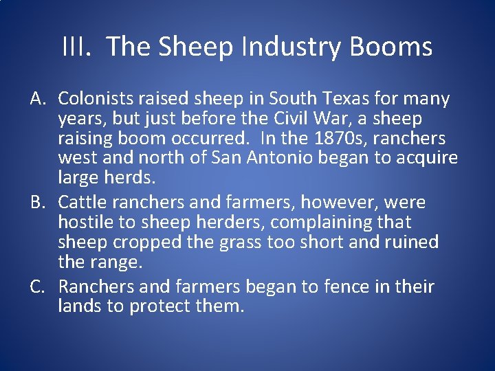 III. The Sheep Industry Booms A. Colonists raised sheep in South Texas for many
