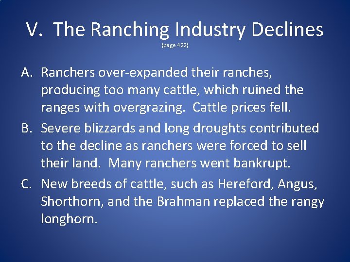 V. The Ranching Industry Declines (page 422) A. Ranchers over-expanded their ranches, producing too