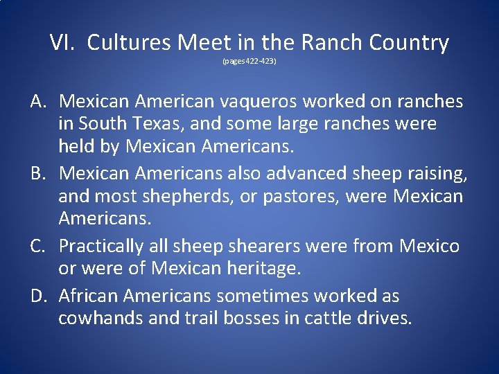 VI. Cultures Meet in the Ranch Country (pages 422 -423) A. Mexican American vaqueros