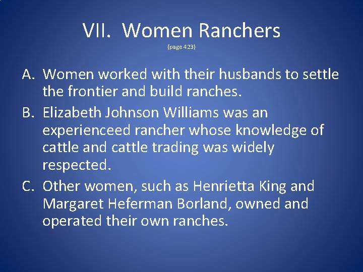 VII. Women Ranchers (page 423) A. Women worked with their husbands to settle the
