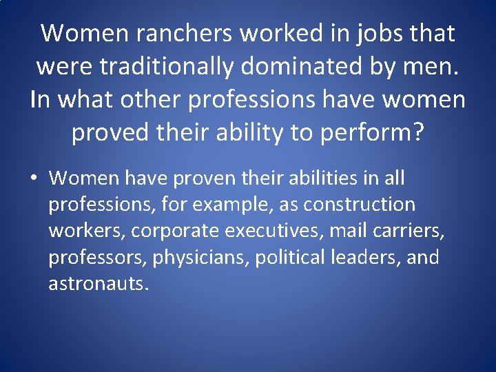 Women ranchers worked in jobs that were traditionally dominated by men. In what other