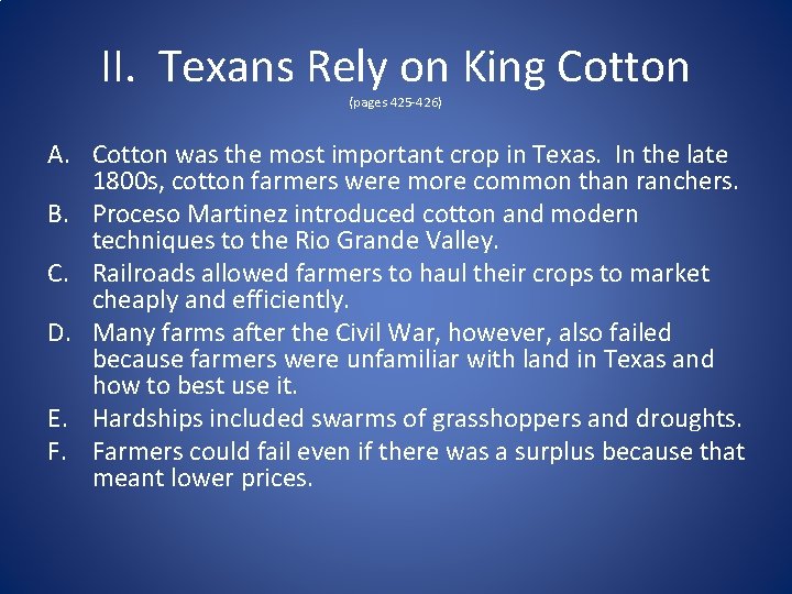 II. Texans Rely on King Cotton (pages 425 -426) A. Cotton was the most