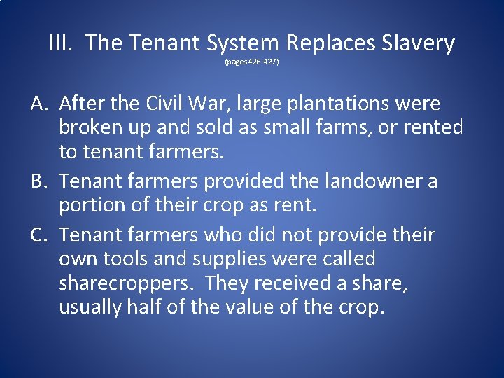 III. The Tenant System Replaces Slavery (pages 426 -427) A. After the Civil War,