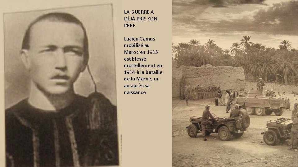 LA GUERRE A DÉJÀ PRIS SON PÈRE Lucien Camus mobilisé au Maroc en 1905