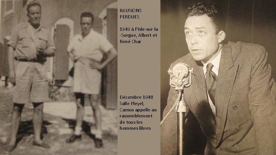ILLUSIONS PERDUES 1949 à l’Isle-sur-la -Sorgue, Albert et René Char Décembre 1948 Salle Pleyel,
