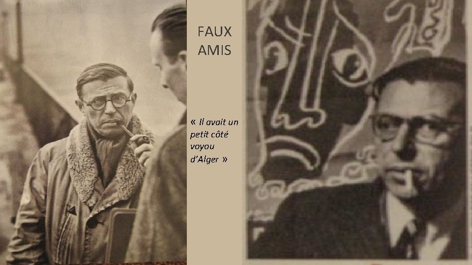 FAUX AMIS « Il avait un petit côté voyou d’Alger » 