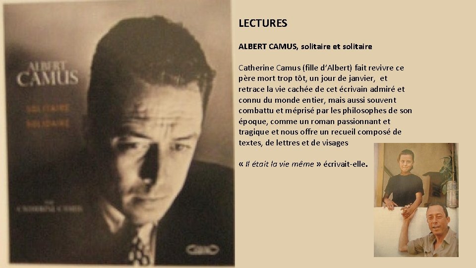 LECTURES ALBERT CAMUS, solitaire et solitaire Catherine Camus (fille d’Albert) fait revivre ce père