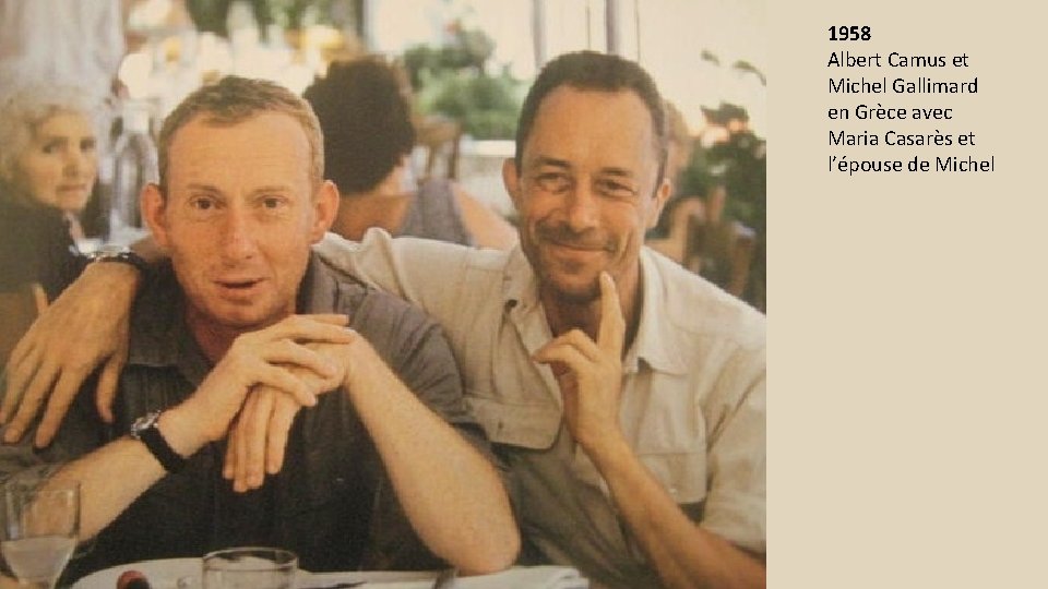 1958 Albert Camus et Michel Gallimard en Grèce avec Maria Casarès et l’épouse de