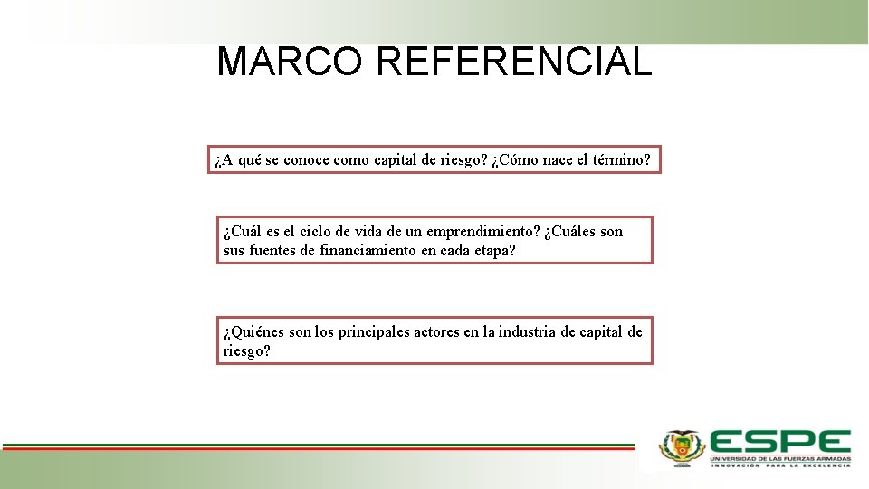 MARCO REFERENCIAL ¿A qué se conoce como capital de riesgo? ¿Cómo nace el término?