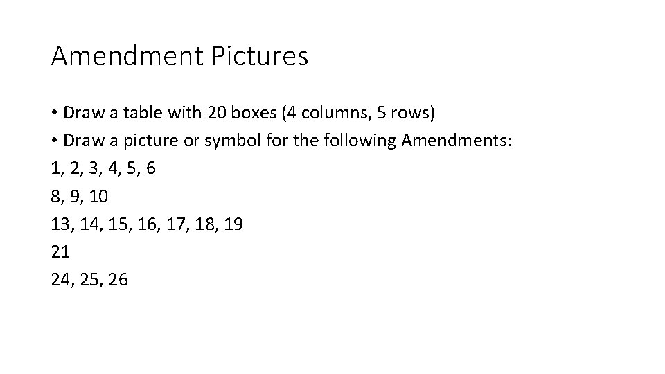 Amendment Pictures • Draw a table with 20 boxes (4 columns, 5 rows) • Amendment Pictures • Draw a table with 20 boxes (4 columns, 5 rows) •