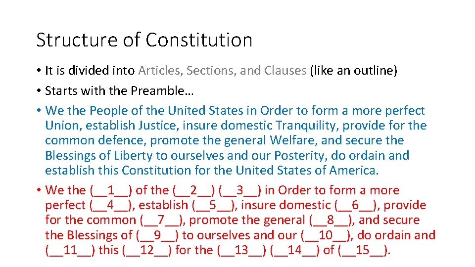 Structure of Constitution • It is divided into Articles, Sections, and Clauses (like an Structure of Constitution • It is divided into Articles, Sections, and Clauses (like an