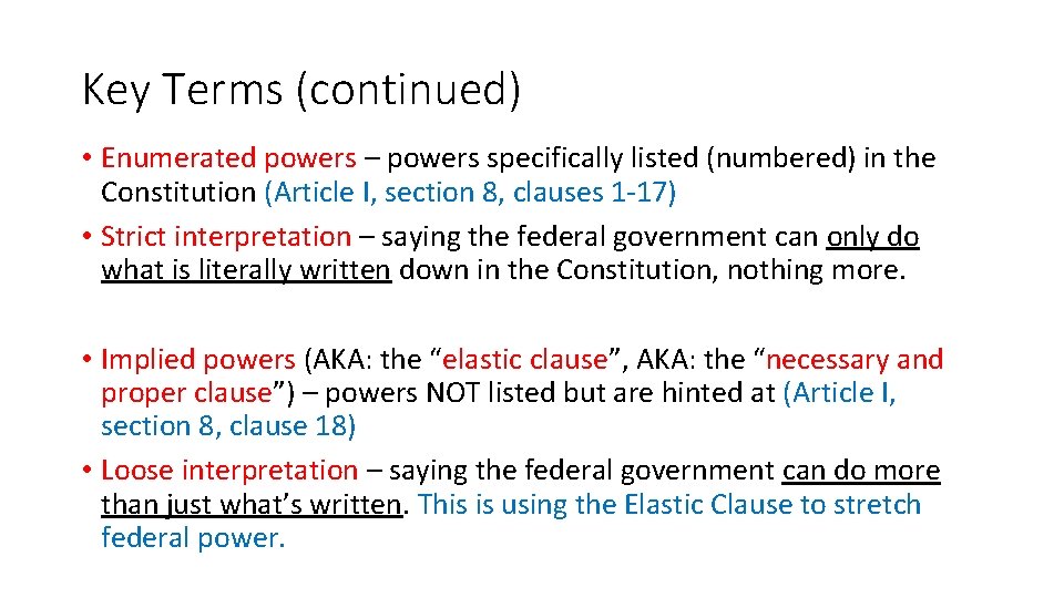 Key Terms (continued) • Enumerated powers – powers specifically listed (numbered) in the Constitution Key Terms (continued) • Enumerated powers – powers specifically listed (numbered) in the Constitution