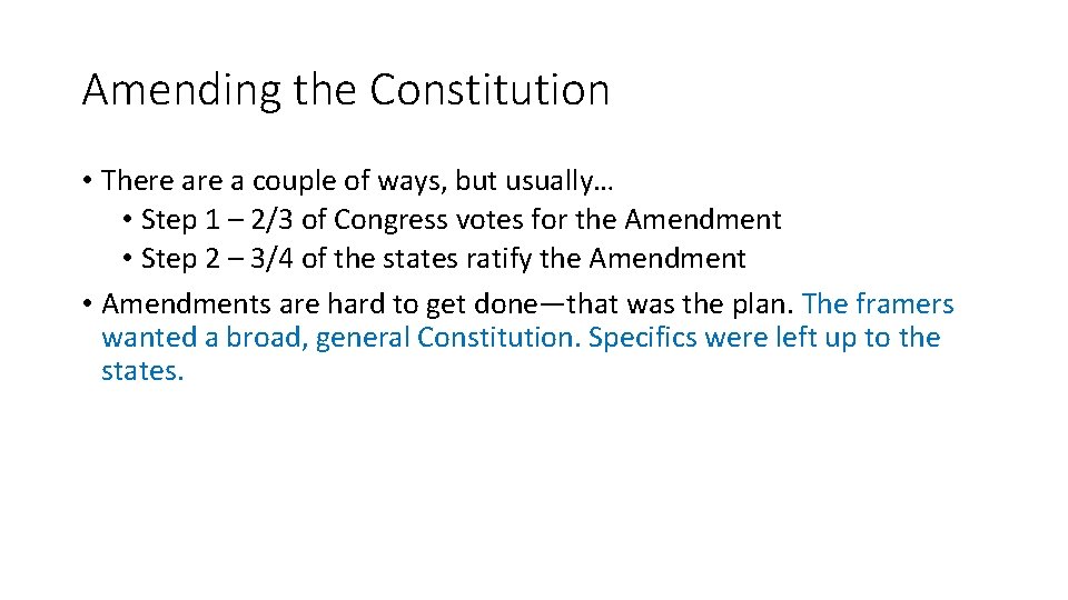 Amending the Constitution • There a couple of ways, but usually… • Step 1 Amending the Constitution • There a couple of ways, but usually… • Step 1