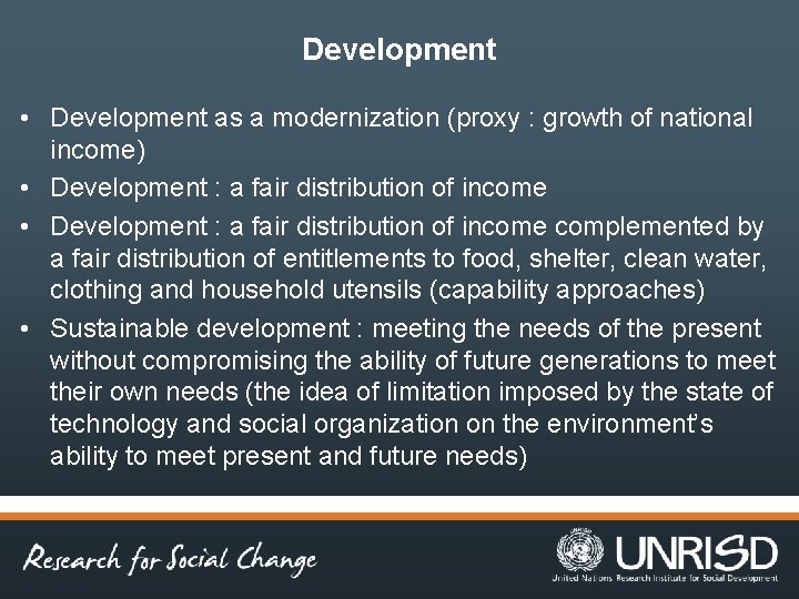 Development • Development as a modernization (proxy : growth of national income) • Development