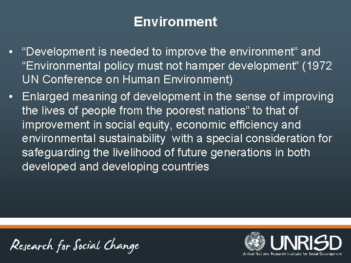 Environment • “Development is needed to improve the environment” and “Environmental policy must not
