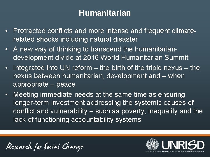 Humanitarian • Protracted conflicts and more intense and frequent climaterelated shocks including natural disaster