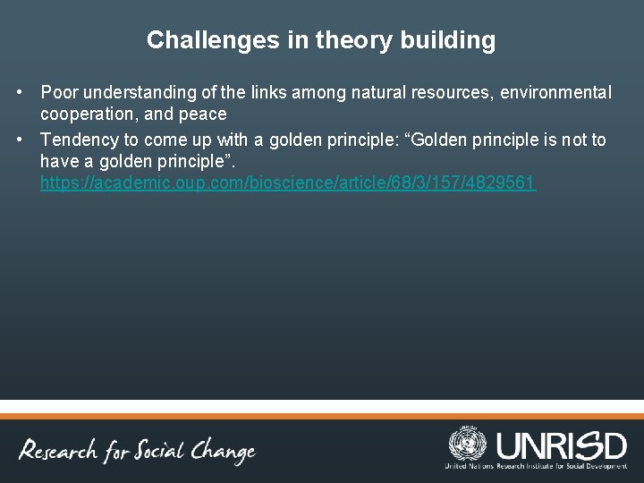 Challenges in theory building • Poor understanding of the links among natural resources, environmental