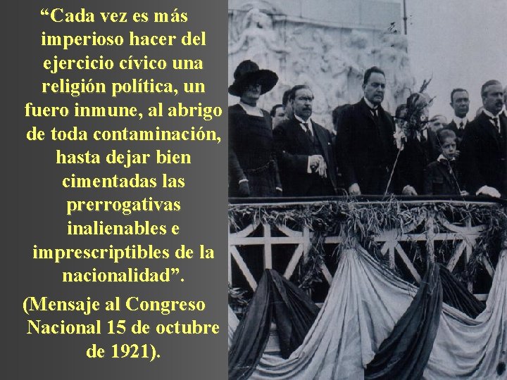 “Cada vez es más imperioso hacer del ejercicio cívico una religión política, un fuero