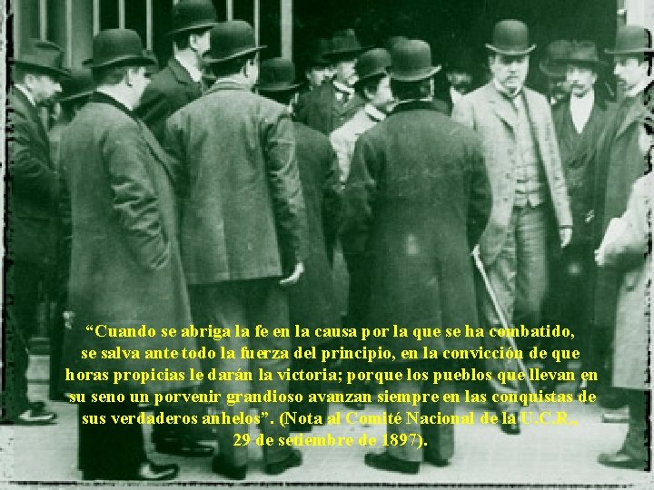 “Cuando se abriga la fe en la causa por la que se ha combatido,