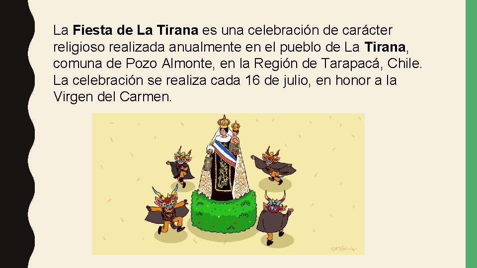 La Fiesta de La Tirana es una celebración de carácter religioso realizada anualmente en