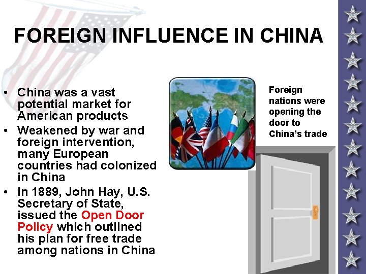 FOREIGN INFLUENCE IN CHINA • China was a vast potential market for American products