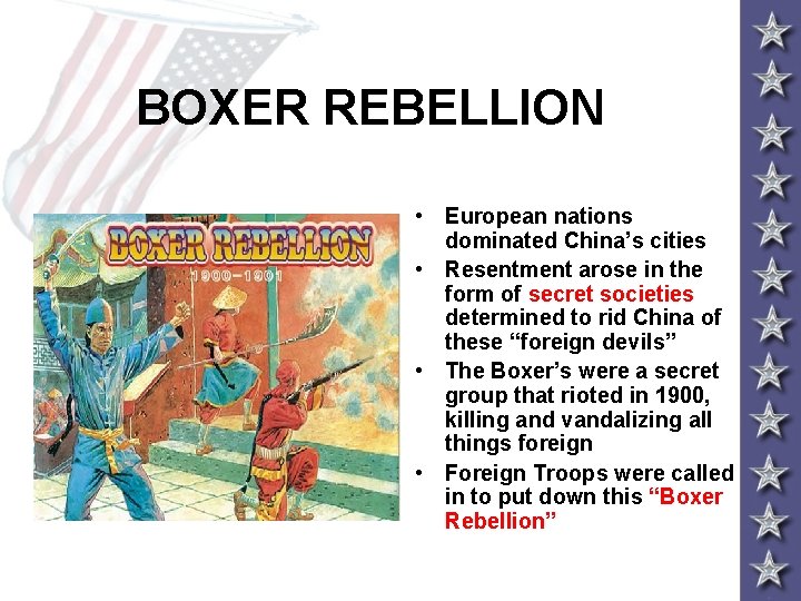 BOXER REBELLION • European nations dominated China’s cities • Resentment arose in the form