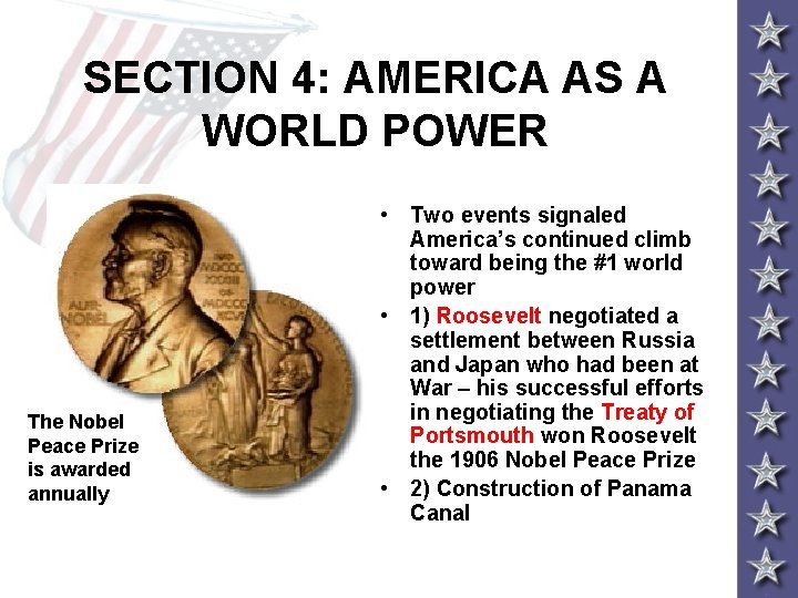 SECTION 4: AMERICA AS A WORLD POWER The Nobel Peace Prize is awarded annually