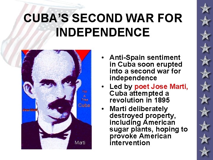 CUBA’S SECOND WAR FOR INDEPENDENCE Marti • Anti-Spain sentiment in Cuba soon erupted into