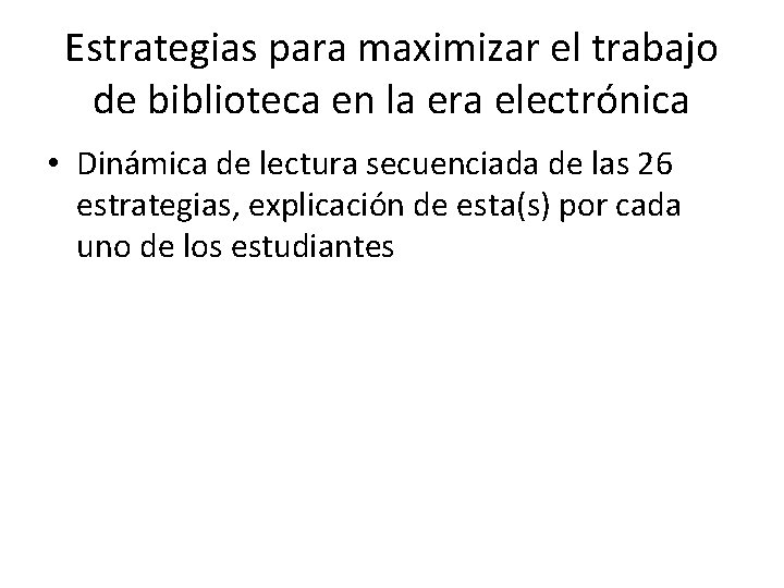 Estrategias para maximizar el trabajo de biblioteca en la era electrónica • Dinámica de