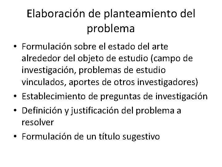 Elaboración de planteamiento del problema • Formulación sobre el estado del arte alrededor del