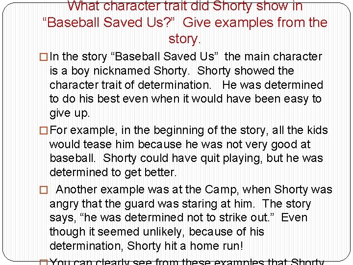 What character trait did Shorty show in “Baseball Saved Us? ” Give examples from