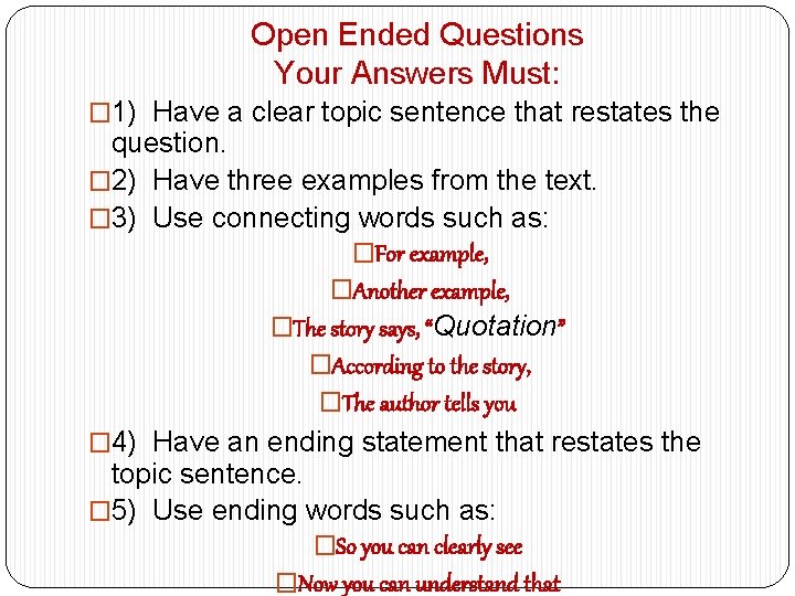 Open Ended Questions Your Answers Must: � 1) Have a clear topic sentence that