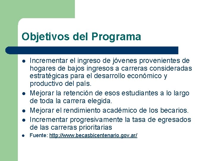 Objetivos del Programa l l l Incrementar el ingreso de jóvenes provenientes de hogares