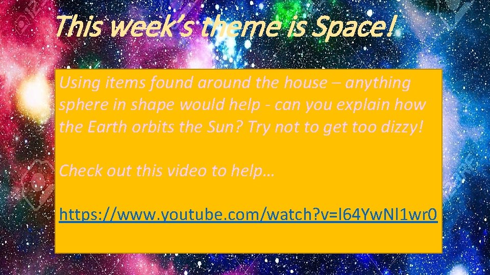 This week’s theme is Space! Using items found around the house – anything sphere