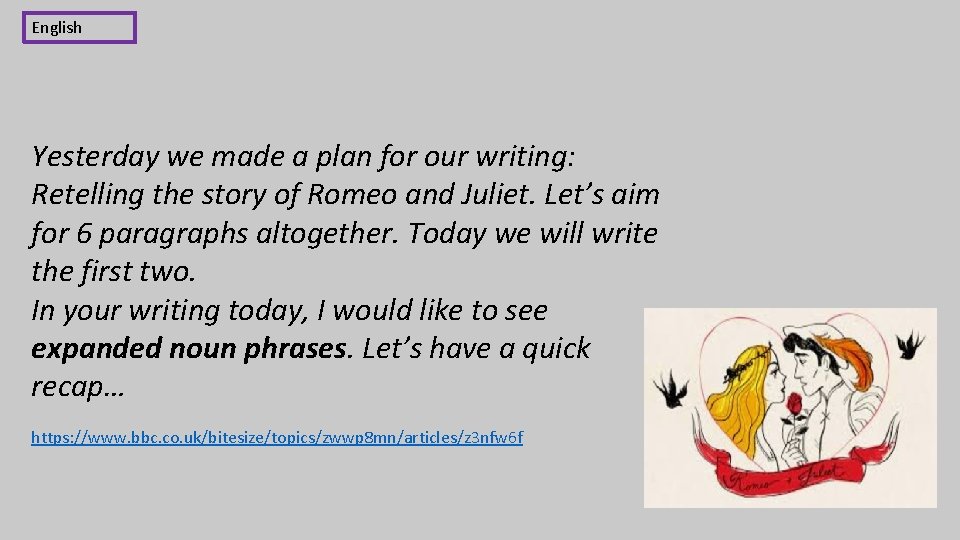 English Yesterday we made a plan for our writing: Retelling the story of Romeo