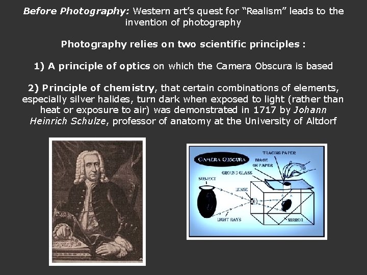 Before Photography: Western art’s quest for “Realism” leads to the invention of photography Photography