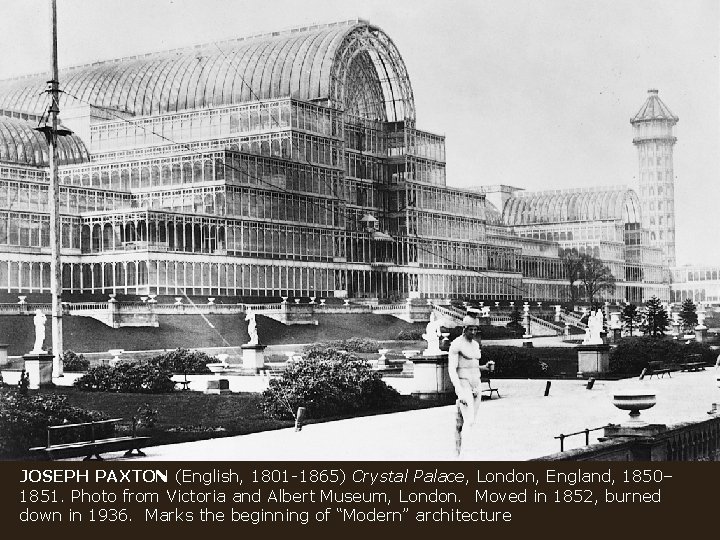 JOSEPH PAXTON (English, 1801 -1865) Crystal Palace, London, England, 1850– 1851. Photo from Victoria