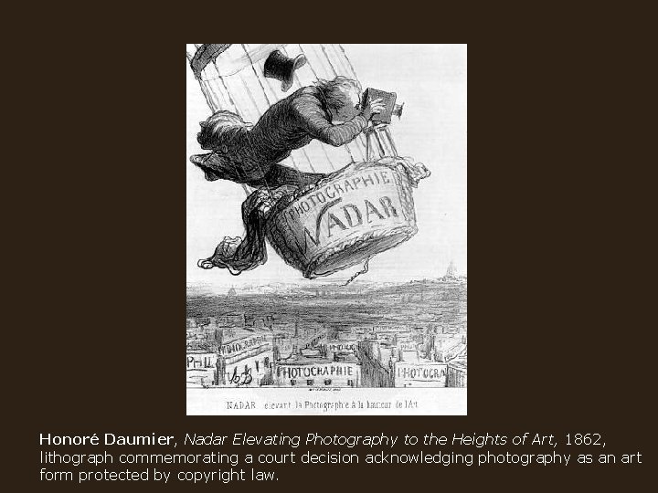 Honoré Daumier, Nadar Elevating Photography to the Heights of Art, 1862, lithograph commemorating a