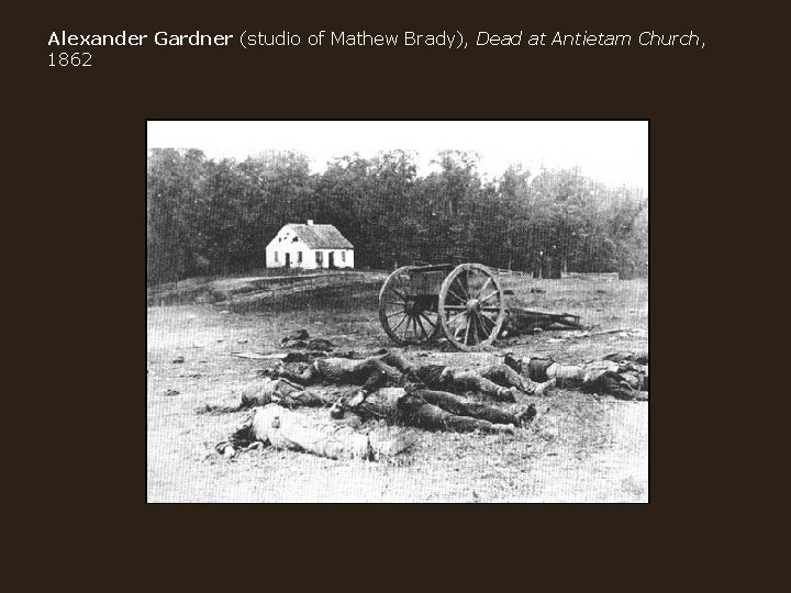 Alexander Gardner (studio of Mathew Brady), Dead at Antietam Church, 1862 