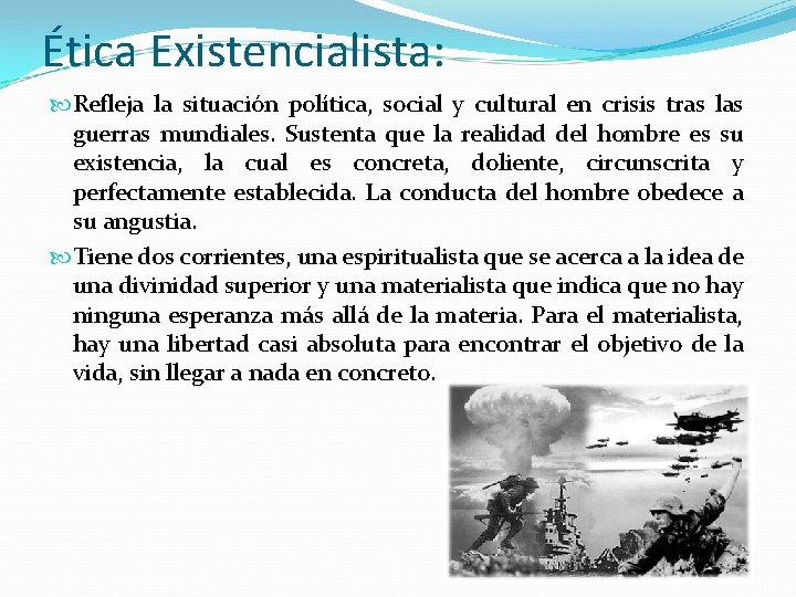 Ética Existencialista: Refleja la situación política, social y cultural en crisis tras las guerras